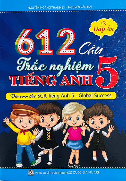 612 Câu Trắc Nghiệm Tiếng Anh 5 (Global Success) - Có Đáp Án