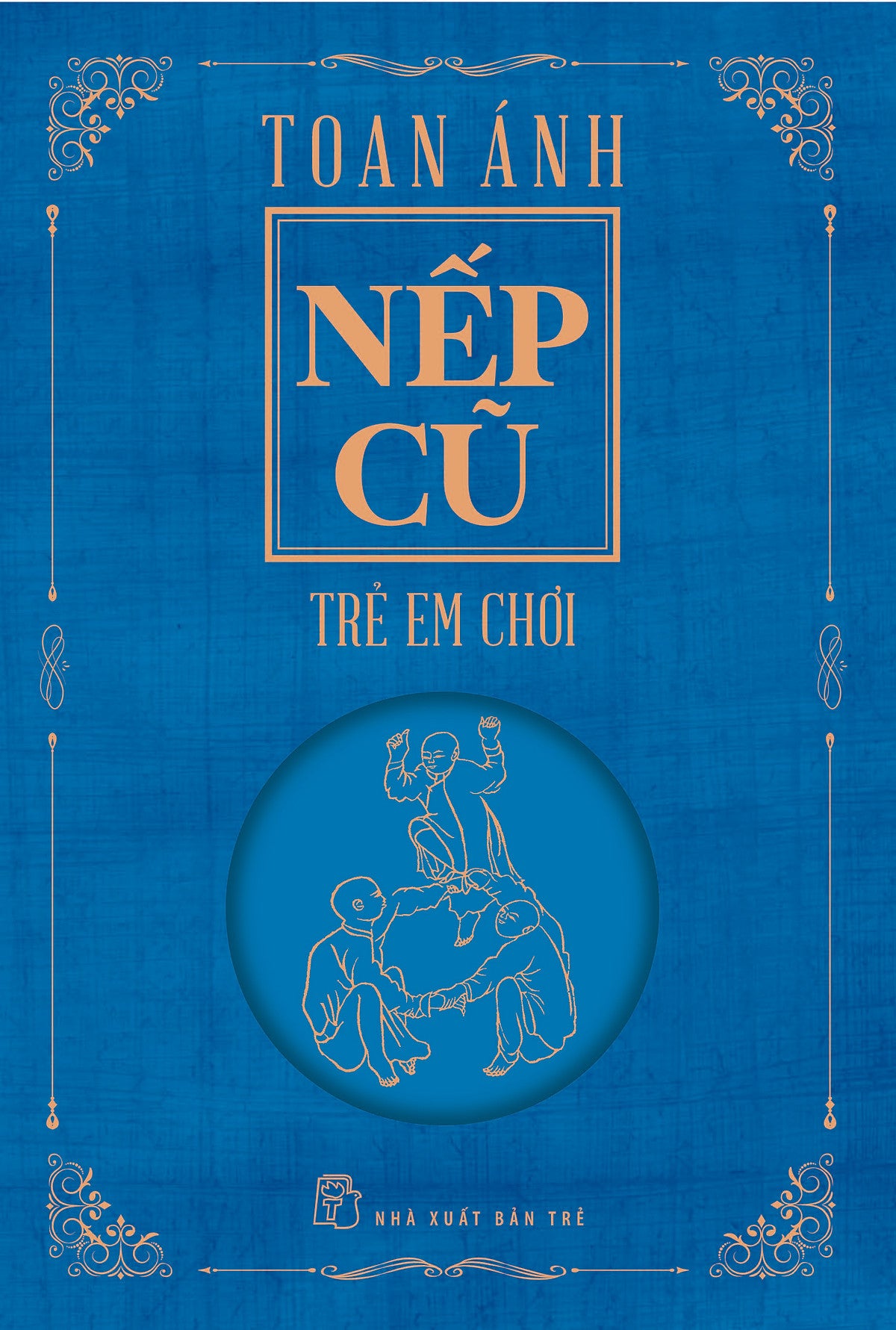 Nếp Cũ: Trẻ Em Chơi - Toan Ánh