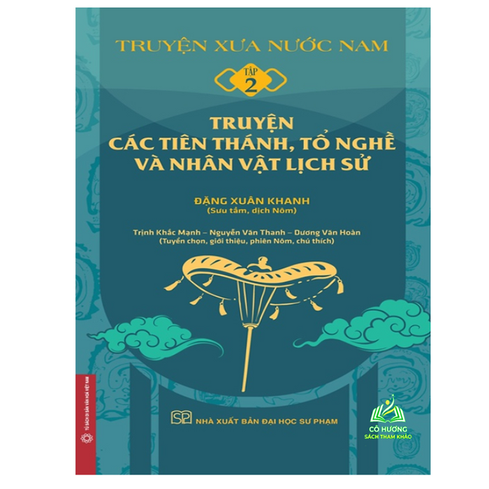 Sách - Truyện Xưa Nước Nam - Tập 2 - Truyện Các Tiên Thánh, Tổ Nghề Và Nhân Vật Lịch Sử (Bìa Mềm)