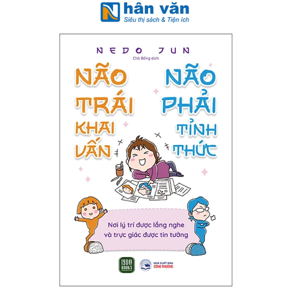 Sách - Não Trái Khai Vấn - Não Phải Tỉnh Thức - Nơi Lý Trí Được Lắng Nghe Và Trực Giác Được Tin Tưởng