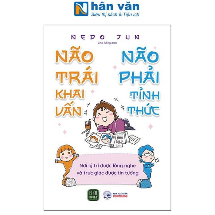 Sách - Não Trái Khai Vấn - Não Phải Tỉnh Thức - Nơi Lý Trí Được Lắng Nghe Và Trực Giác Được Tin Tưởng