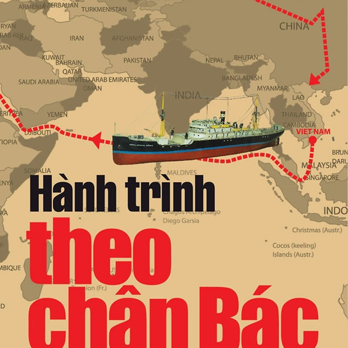 Di Sản Hồ Chí Minh – Hành Trình Theo Chân Bác – Trần Đức Tuấn – Nxb Trẻ