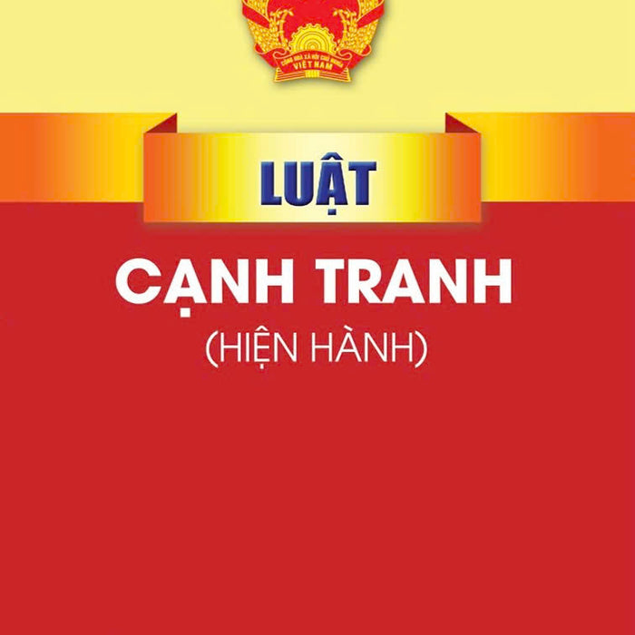 Luật Cạnh Tranh (Hiện Hành) Bản In 2024