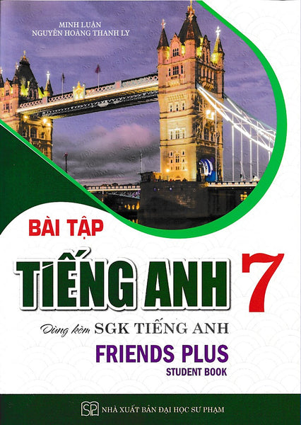 Bài Tập Tiếng Anh 7 - Friends Plus - Chân Trời Sáng Tạo (Student Book)