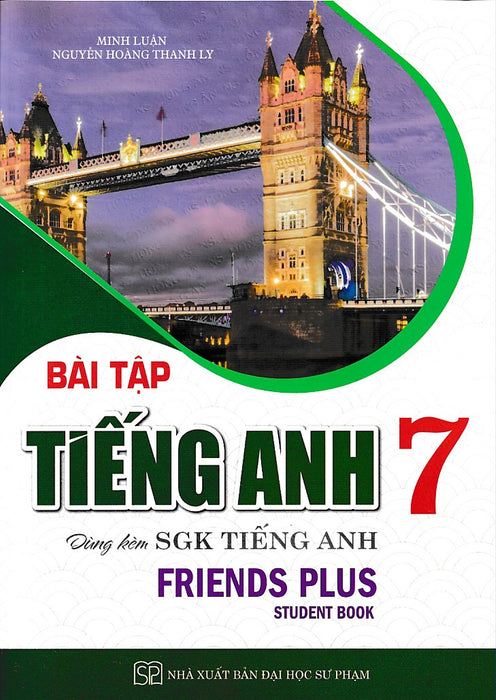 Bài Tập Tiếng Anh 7 - Friends Plus - Chân Trời Sáng Tạo (Student Book)