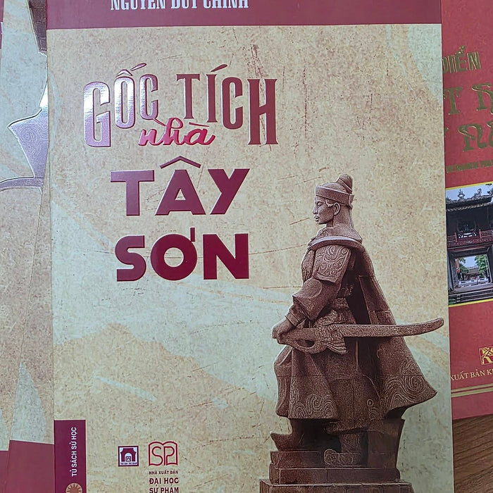 Gốc Tích Nhà Tây Sơn - Ts. Nguyễn Duy Chính - Nxb Đại Học Sư Phạm