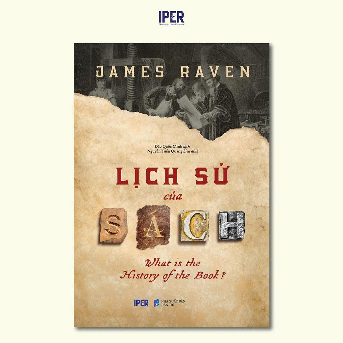 (Bìa Mềm) Lịch Sử Của Sách – James Raven – Đào Quốc Minh Dịch – Quảng Văn