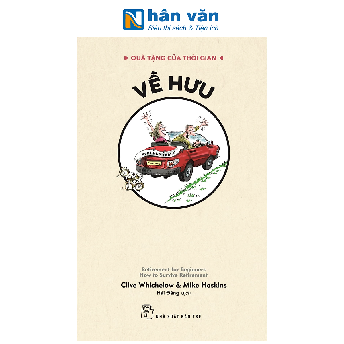 Sách - Quà Tặng Của Thời Gian - Về Hưu - Clive Whichelow, Mike Haskins
