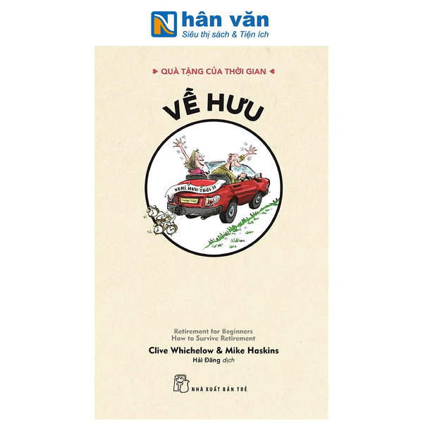 Sách - Quà Tặng Của Thời Gian - Về Hưu - Clive Whichelow, Mike Haskins