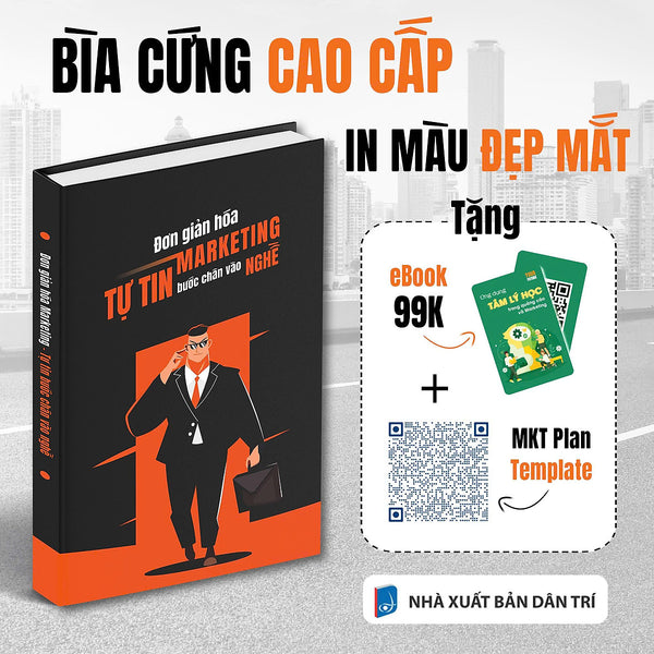 Sách Marketing Dành Cho Người Mới - Đơn Giản Hóa Marketing, Tự Tin Bước Chân Vào Nghề.