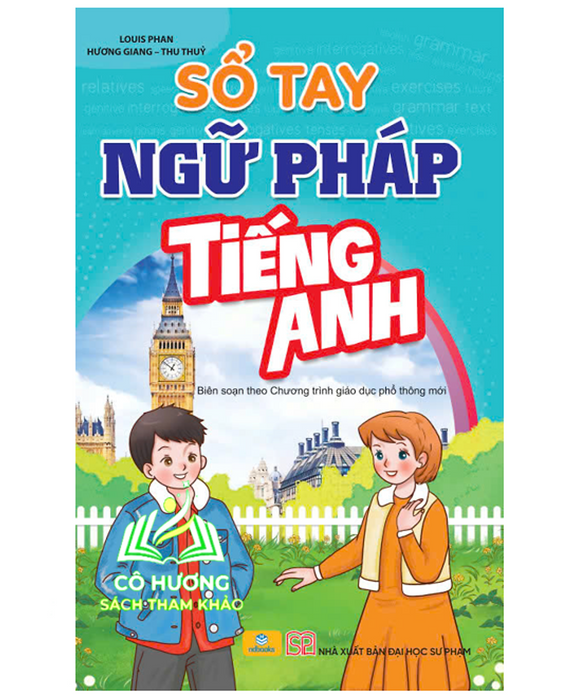 Sách - Sổ Tay Ngữ Pháp Tiếng Anh - Biên Soạn Theo Chương Trình Gdpt Mới