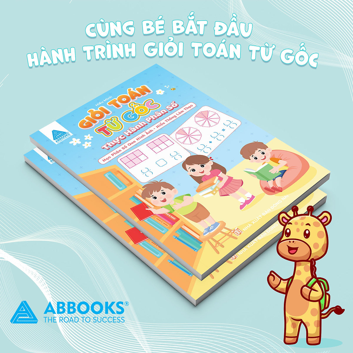 Sách Giỏi Toán Từ Gốc Thực Hành Phân Số Lớp 4-5 Học Phân Số Qua Hình Ảnh Abbooks