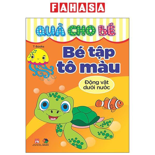 Sách - Quà Cho Bé - Bé Tập Tô Màu - Động Vật Dưới Nước