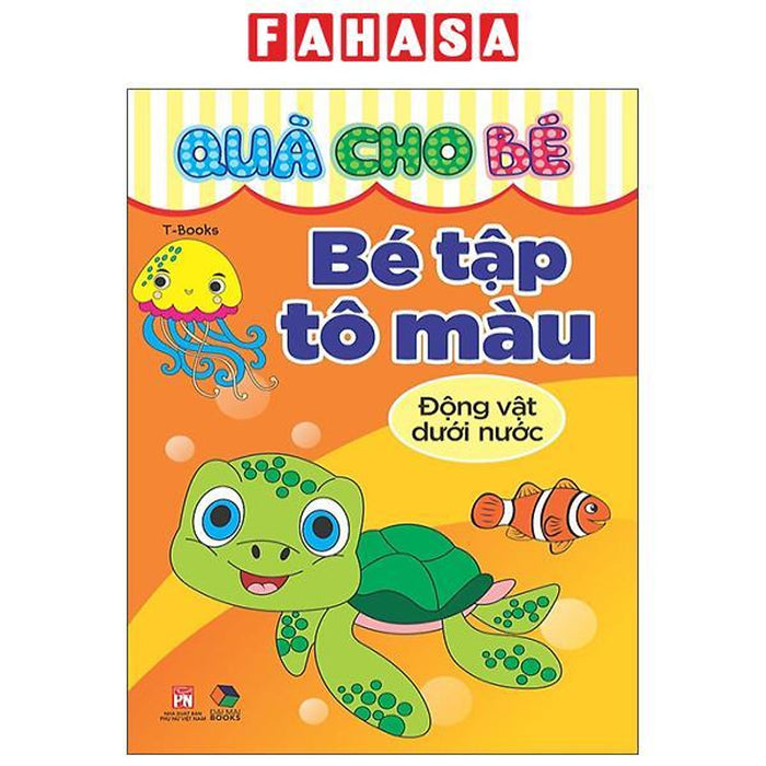 Sách - Quà Cho Bé - Bé Tập Tô Màu - Động Vật Dưới Nước
