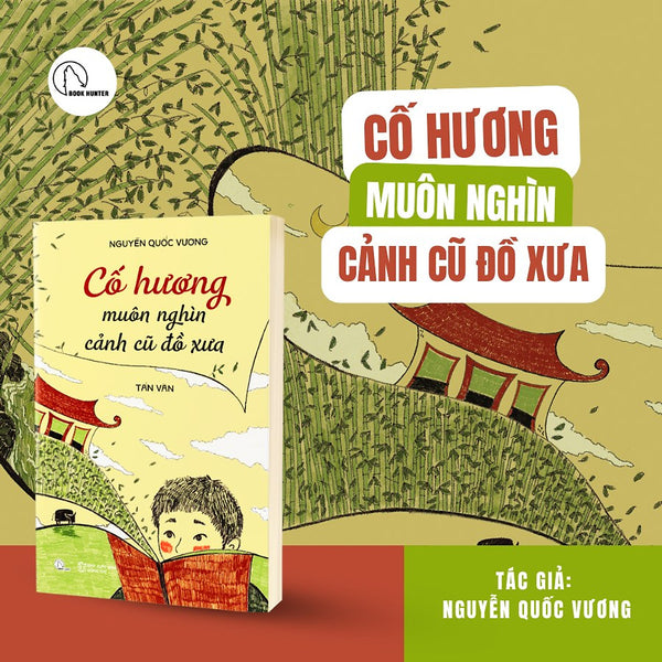Cố Hương Muôn Nghìn Cảnh Cũ Đồ Xưa – Nguyễn Quốc Vương - Nxb Đồng Nai - Book Hunter