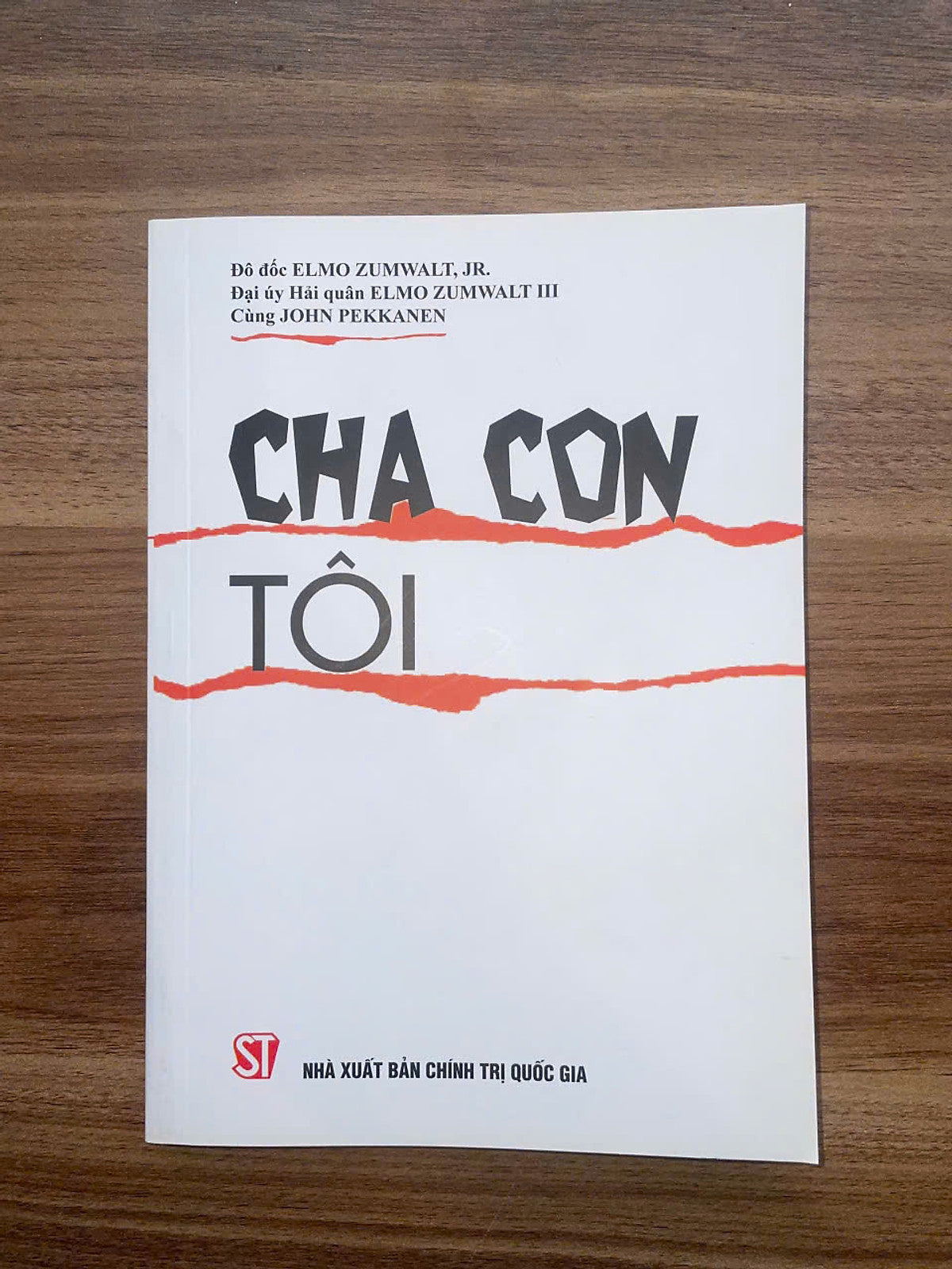Cha Con Tôi - Đô Đốc Elmo Zumwalt Jr., Đại Úy Hải Quân Elmo Zumwalt Iii, John Pekkanen – Nxb Ctqg