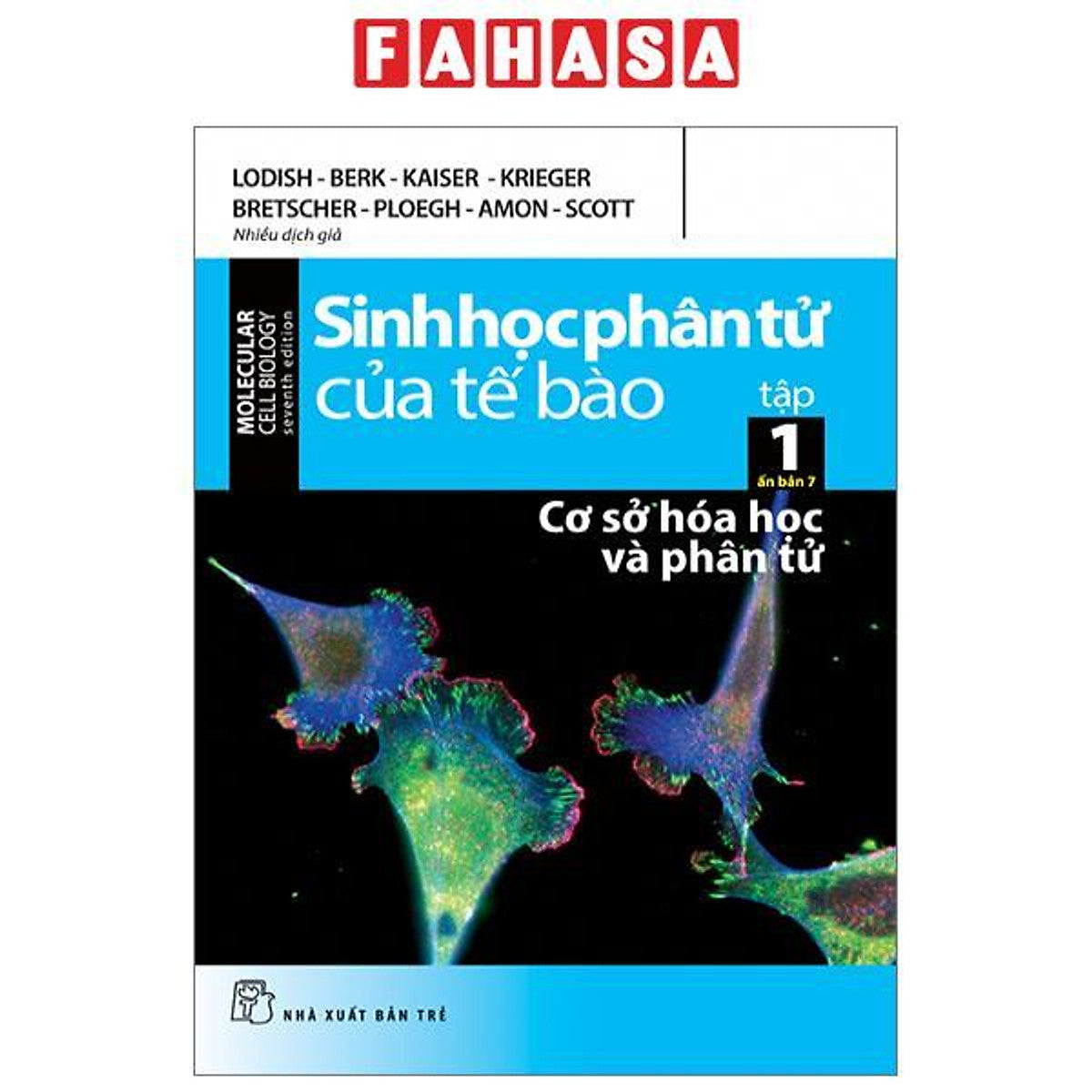 Sinh Học Phân Tử Của Tế Bào - Tập 1 - Cơ Sở Hoá Học Và Phân Tử (Tái Bản 2024)