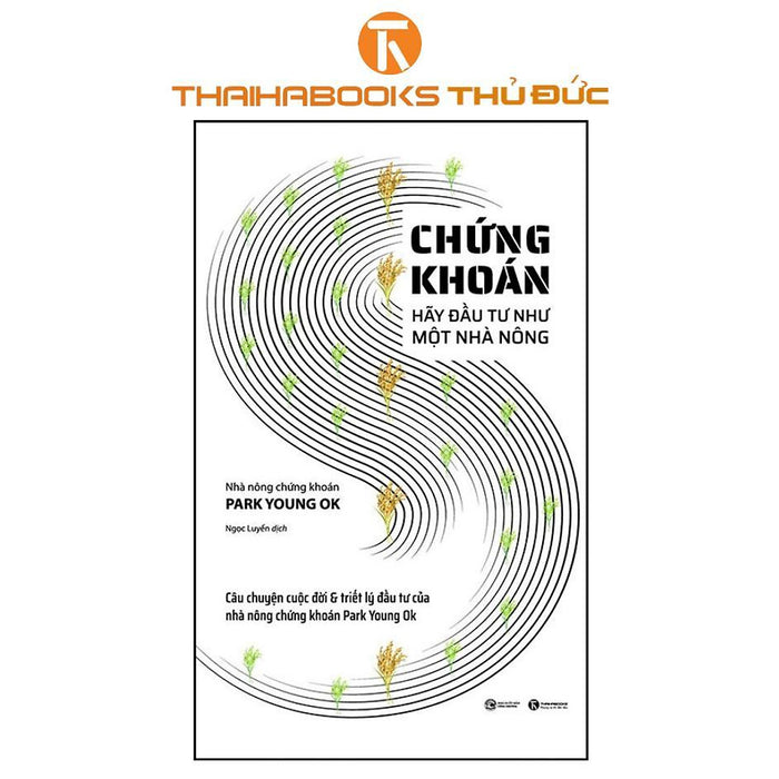 Sách - Chứng Khoán – Hãy Đầu Tư Như Một Nhà Nông - Thái Hà Books