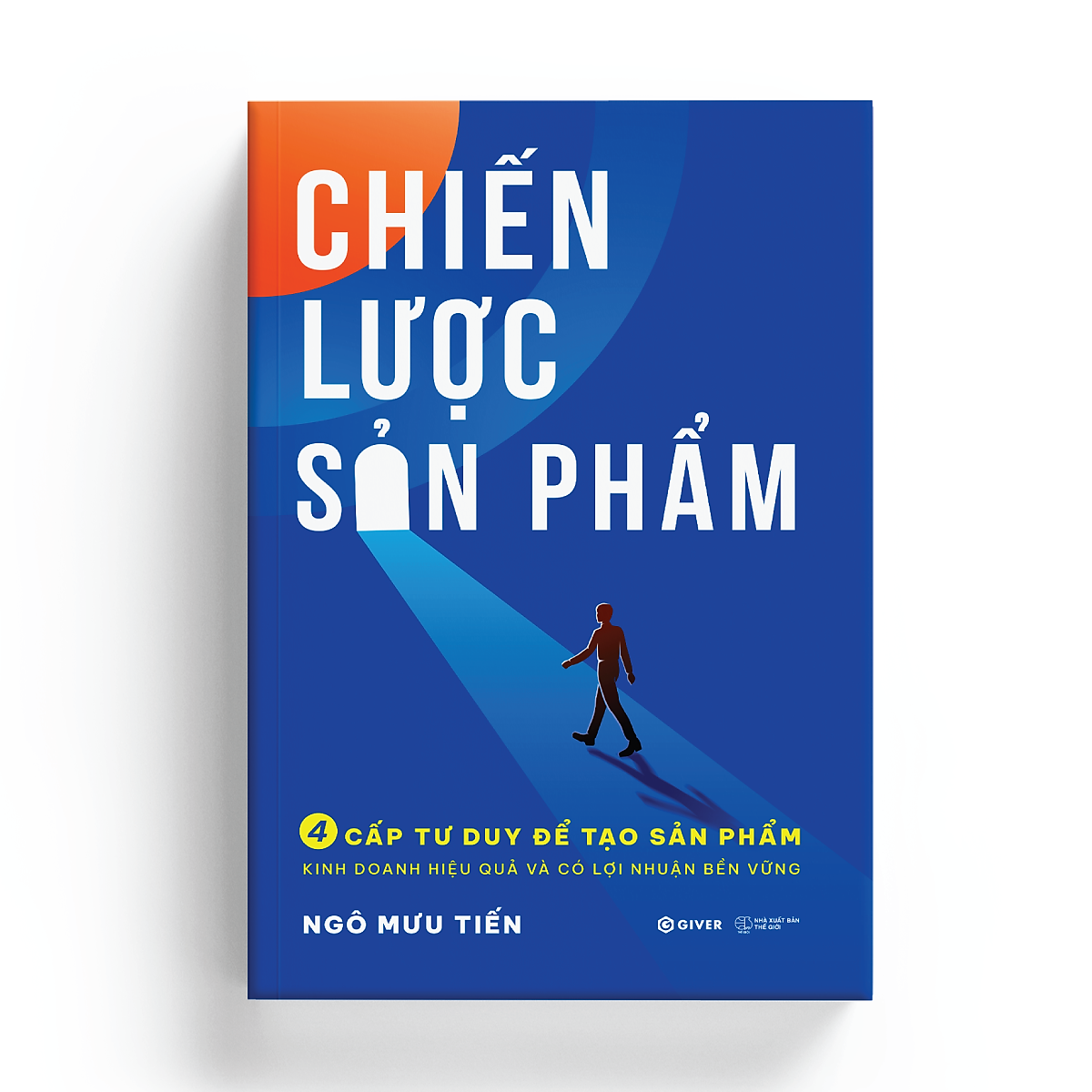 Sách Chiến Lược Sản Phẩm - 4 Cấp Tư Duy Để Tạo Sản Phẩm Kinh Doanh Hiệu Quả Và Có Lợi Nhuận Bền Vững