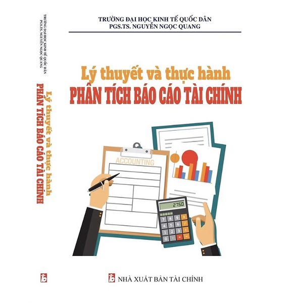 Lý Thuyết Và Thực Hành Phân Tích Báo Cáo Tài Chính - Nguyễn Ngọc Quang - Nhà Xuất Bản Tài Chính - Minh Đức