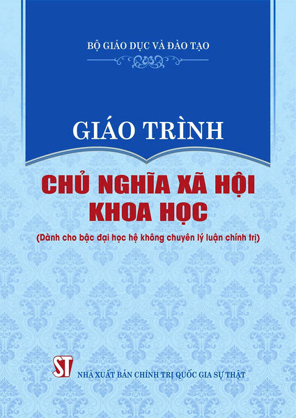 Giáo Trình Chủ Nghĩa Xã Hội Khoa Học (Dành Cho Bậc Đại Học Hệ Không Chuyên Lý Luận Chính Trị) - Bản In 2024