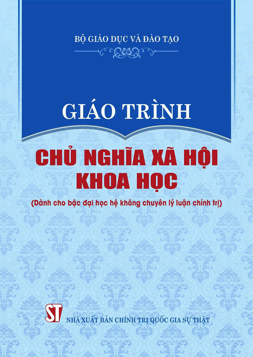 Giáo Trình Chủ Nghĩa Xã Hội Khoa Học (Dành Cho Bậc Đại Học Hệ Không Chuyên Lý Luận Chính Trị) - Bản In 2024