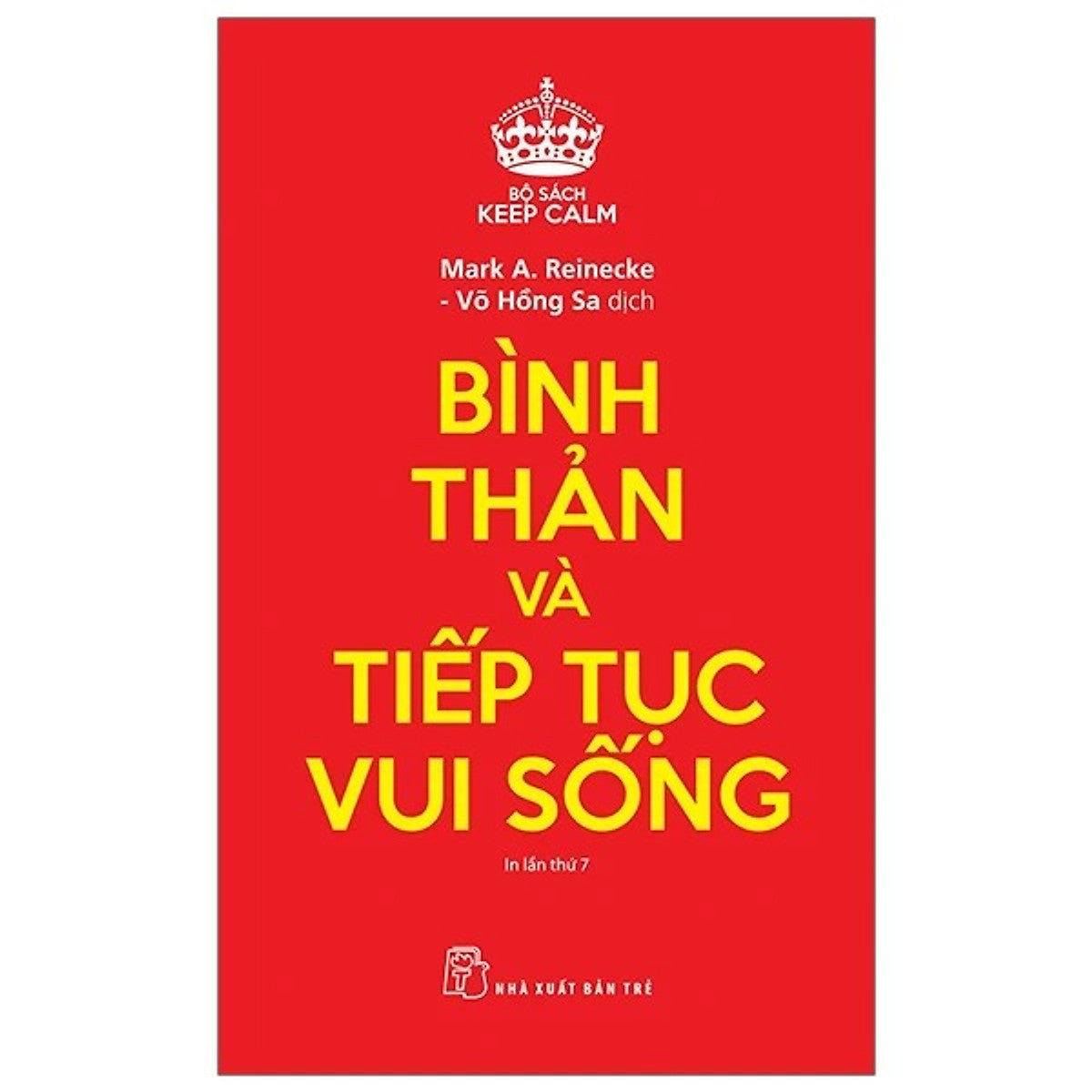 Sách Keep Calm - Bình Thản Và Tiếp Tục Vui Sống (Tái Bản Năm 2019)