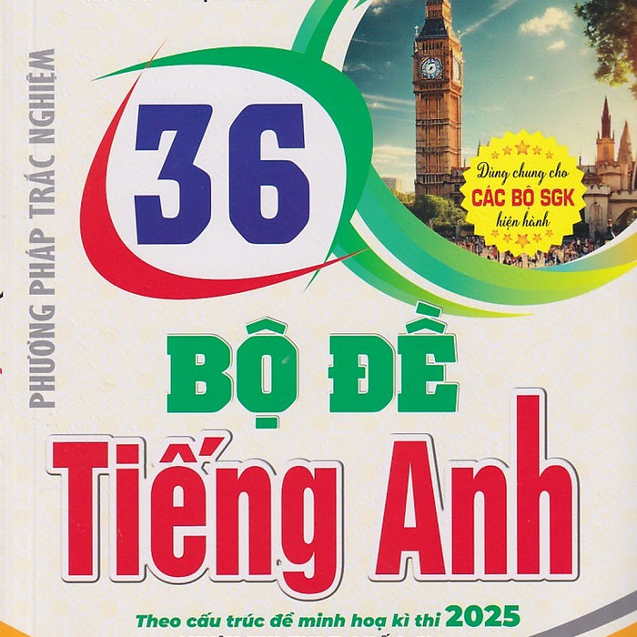 Sách - 36 Bộ Đề Tiếng Anh Cấu Trúc 2025 (Dùng Chung Cho Các Bộ Sgk)