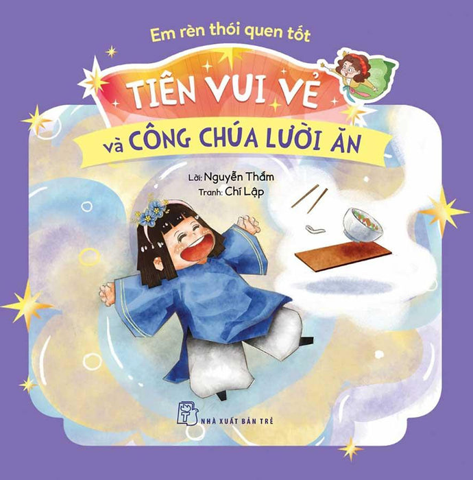 Em Rèn Thói Quen Tốt - Tiên Vui Vẻ Và Công Chúa Lười Ăn