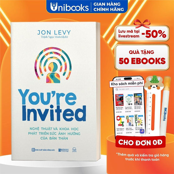 Sách - You'Re Invited: Nghệ Thuật Và Khoa Học Phát Triển Sức Ảnh Hưởng Của Bản Thân - Bizbooks