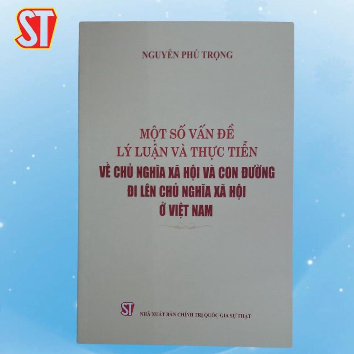 Sách - Một Số Vấn Đề Lý Luận Và Thực Tiễn Về Chủ Nghĩa Xã Hội Và Con Đường Đi Lên Chủ Nghĩa Xã Hội Ở Việt Nam