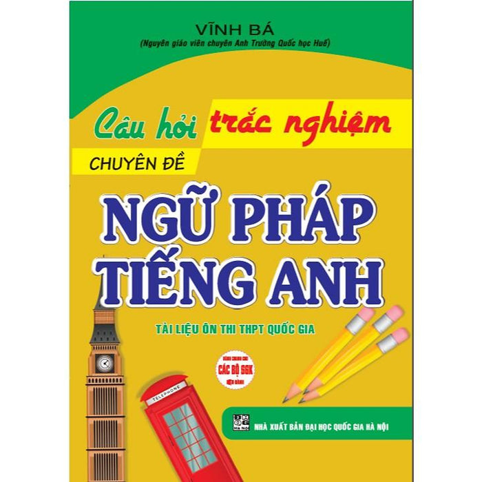 Sách - Câu Hỏi Trắc Nghiệm Chuyên Đề Ngữ Pháp Tiếng Anh (Dùng Chung Cho Các Bộ Sgk Hiện Hành) - Ha