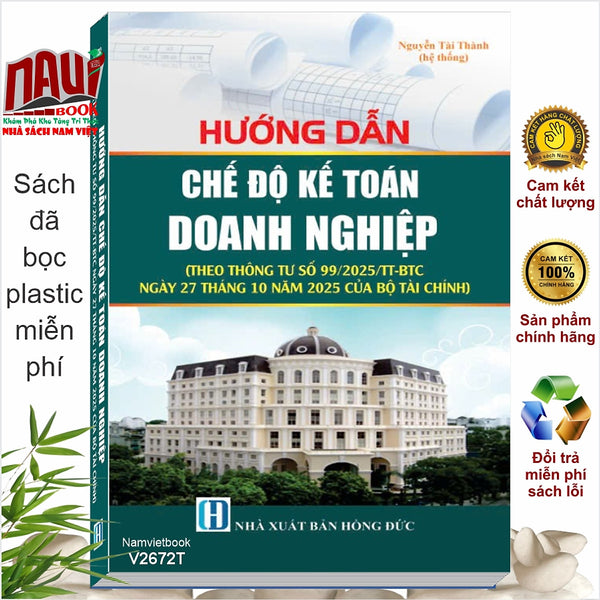 Sách Hướng Dẫn Chế Độ Kế Toán Doanh Nghiệp (Theo Thông Tư Số 99/2025/Tt-Btc) - V2672T