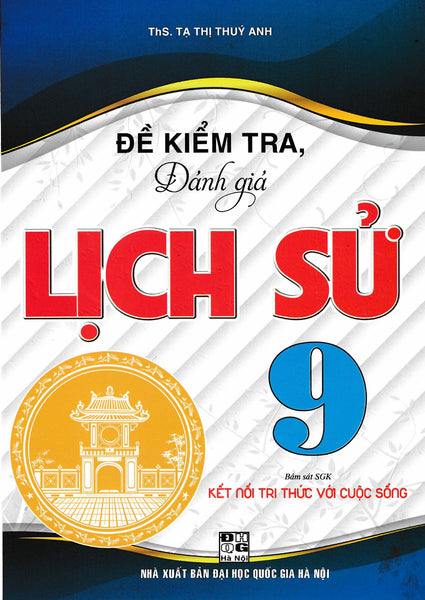 Đề Kiểm Tra, Đánh Giá Lịch Sử 9 (Bám Sát Sgk Kết Nối Tri Thức Với Cuộc Sống) - Ha