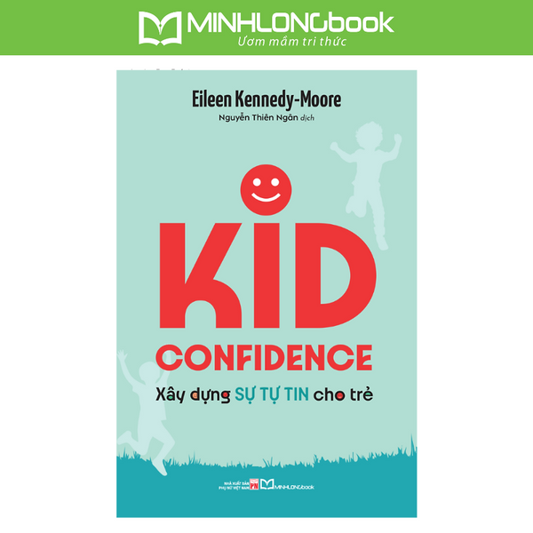 Sách: Kid Confidence - Xây Dựng Sự Tự Tin Cho Trẻ