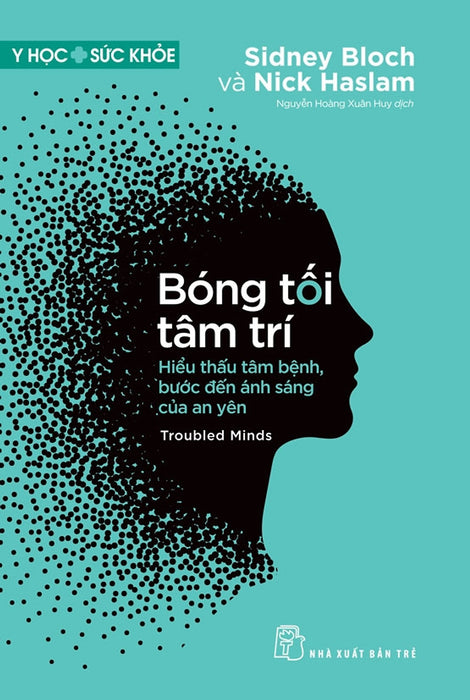 Y Học & Sức Khỏe. Bóng Tối Tâm Trí - Hiểu Thấu Tâm Bệnh, Bước Đến Ánh Sáng Của An Yên
