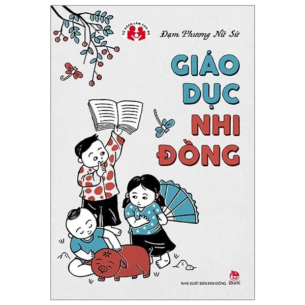 Giáo Dục Nhi Đồng - Tủ Sách Làm Cha Mẹ - Kim Đồng