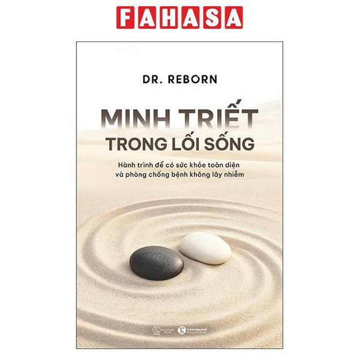 Sách - Minh Triết Trong Lối Sống - Hành Trình Để Có Sức Khoẻ Toàn Diện Và Phòng Chống Bệnh Không Lây Nhiễm - Kèm Chữ Ký Tác Giả