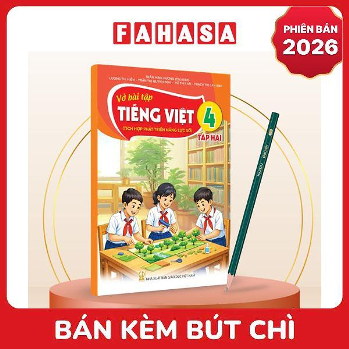 Sách Giáo Khoa Vở Bài Tập Tiếng Việt 4 - Tập 2 (Tích Hợp Phát Triển Năng Lực Số) (Phiên Bản 2026) - Kèm Bút Chì