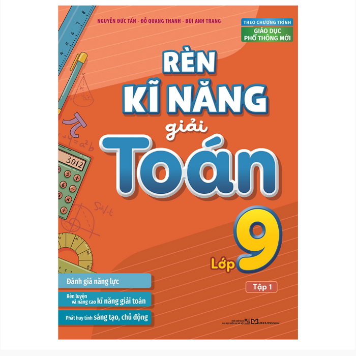 Sách: Rèn Kĩ Năng Giải Toán Lớp 9 - Tập 1 (Theo Chương Trình Giáo Dục Phổ Thông Mới)