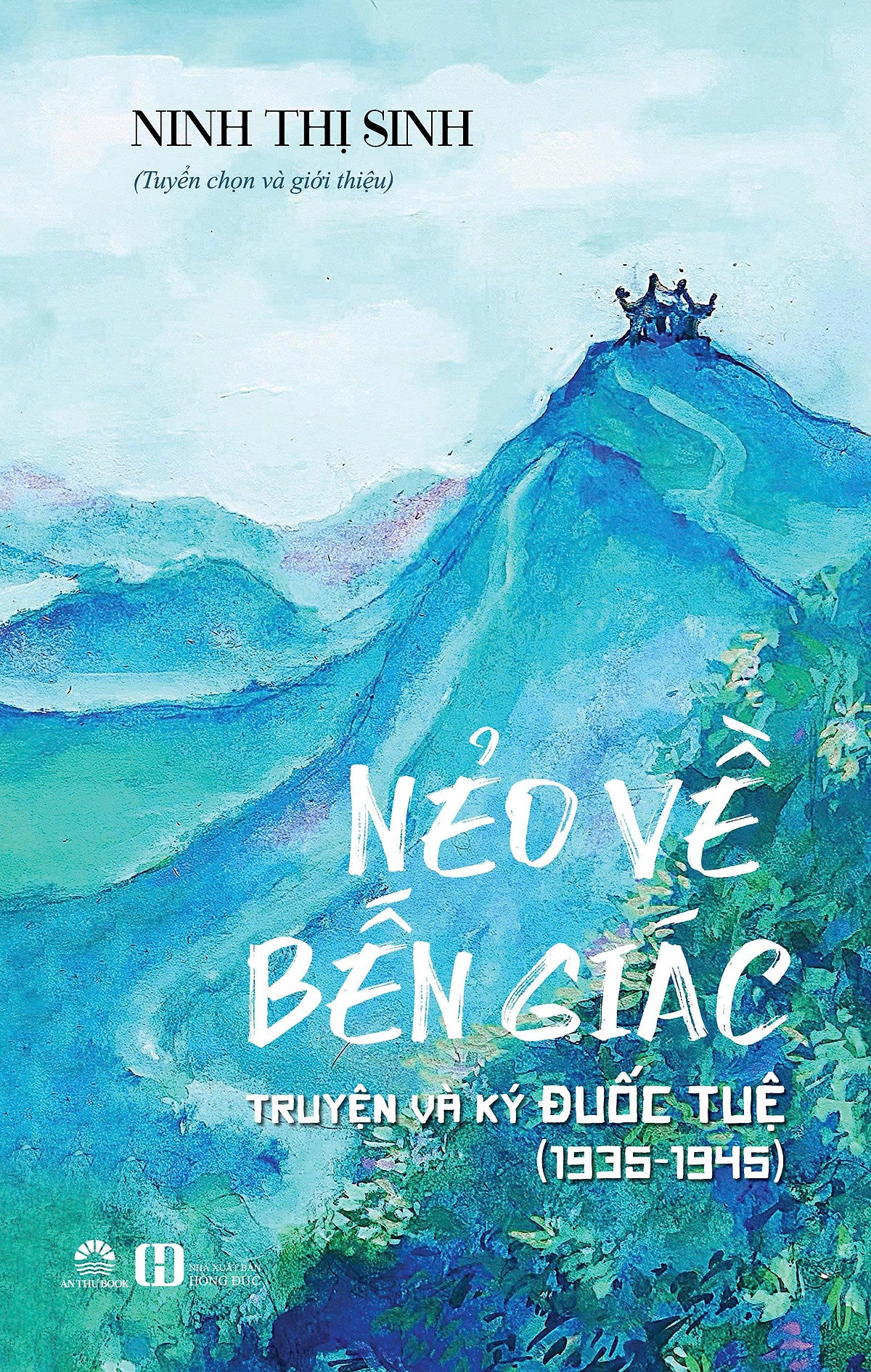 Sách Nẻo Về Bến Giác - Truyện Và Ký Đuốc Tuệ (1935-1945) - Ninh Thị Sinh - An Thư Book