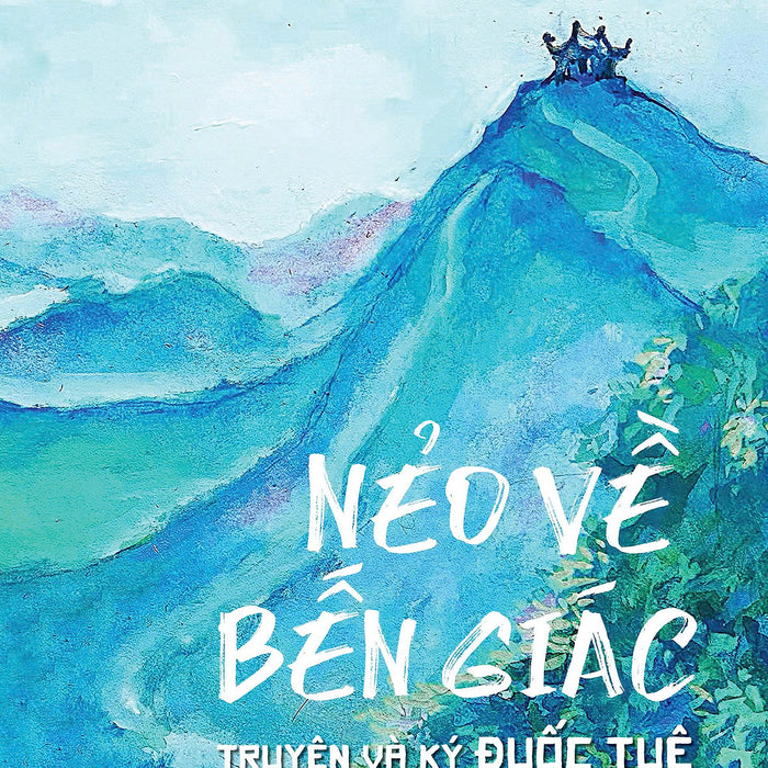 Sách Nẻo Về Bến Giác - Truyện Và Ký Đuốc Tuệ (1935-1945) - Ninh Thị Sinh - An Thư Book