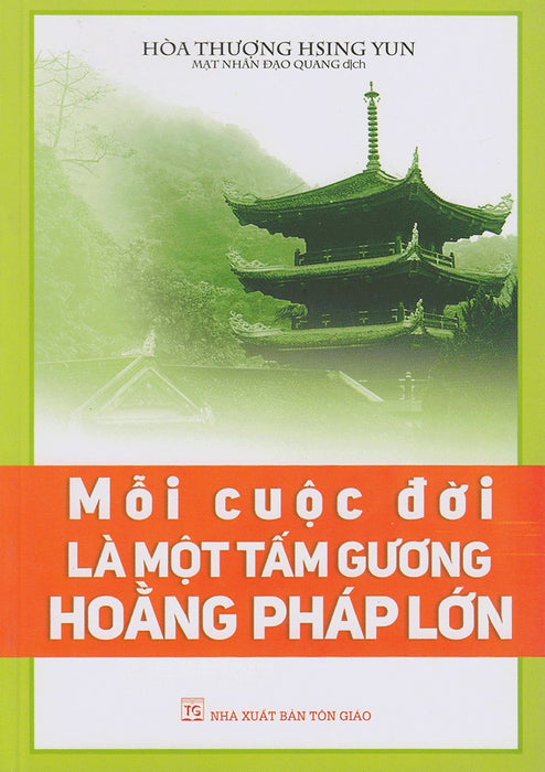 Mỗi Cuộc Đời Là Một Tấm Gương Hoằng Pháp Lớn