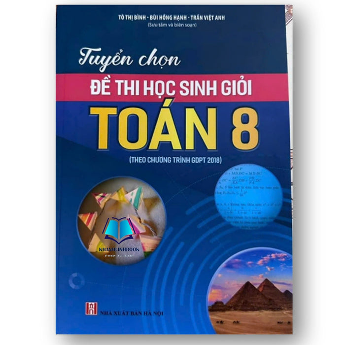 Sách - Tuyển Chọn Đề Thi Học Sinh Giỏi Toán 8 ( Theo Chương Trình Gdpt 2018 )