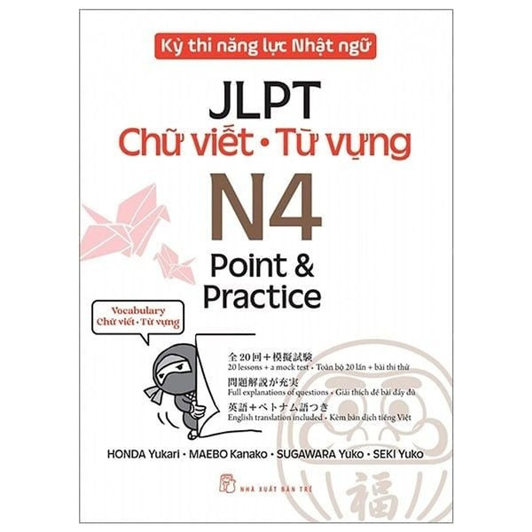 Kỳ Thi Năng Lực Nhật Ngữ Jlpt - N4 Point & Practice - Chữ Viết-Từ Vựng