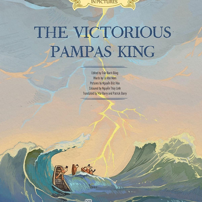 A History Of Vietnam In Pictures: The Victorious Pampas King (In Colour)