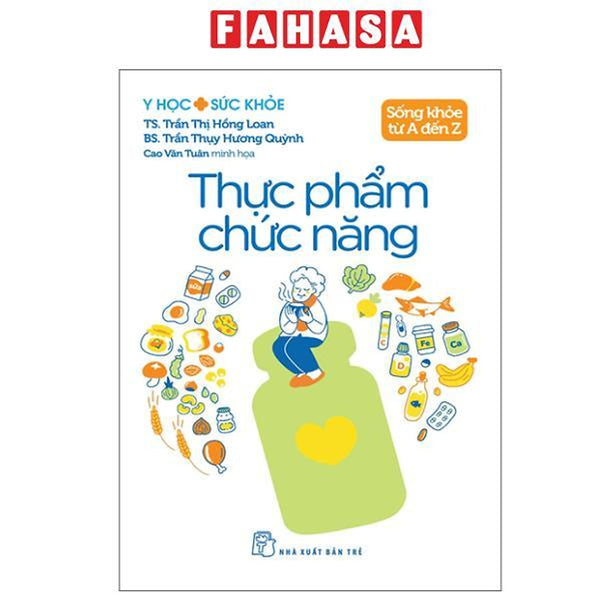 Sách - Y Học Và Sức Khỏe - Sống Khỏe Từ A Đến Z - Thực Phẩm Chức Năng