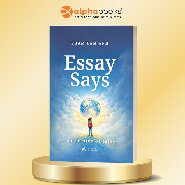 Essay Says - A Collection Of Essays - Phạm Lam Anh - Alpha Books