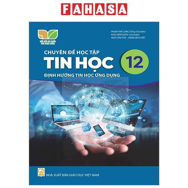 Chuyên Đề Học Tập Tin Học 12 - Định Hướng Tin Học Ứng Dụng (Kết Nối) (Chuẩn)