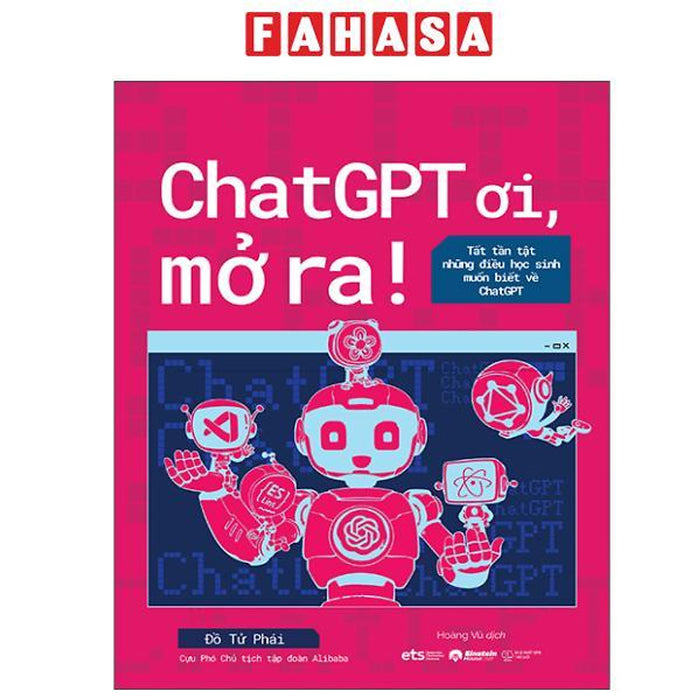 Sách - Chatgpt Ơi, Mở Ra! - Tât Tần Tật Những Điều Học Sinh Muốn Biết Về Chatgpt